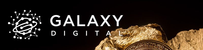 ギャラクシーデジタル：マイニング専門のビジネスユニット「Galaxy Digital Mining」立ち上げ